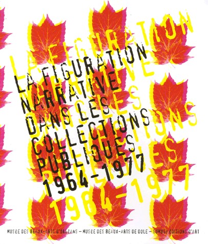 La figuration narrative dans les collections publiques 1964-1977