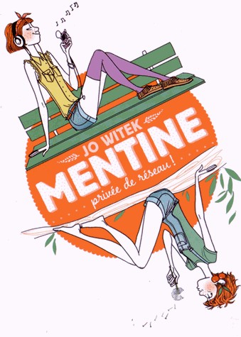 Mentine, Tome 1 : Privée de réseau !
