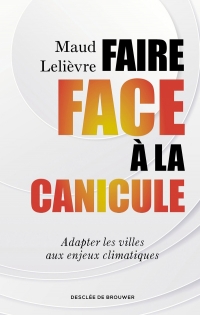 Faire face aux canicules: Adapter les villes aux enjeux climatiques