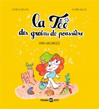 La fée des grains de poussière, Tome 02: La fée des grains de poussière T2 Mini vacances