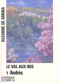 Le Val aux iris : Tome 1, Andrès