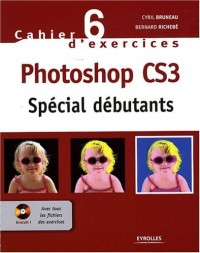 Photoshop CS3 : Spécial débutants (1Cédérom)