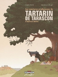 Les aventures prodigieuses de Tartarin de Tarascon : D'Alphonse Daudet, Volume 1