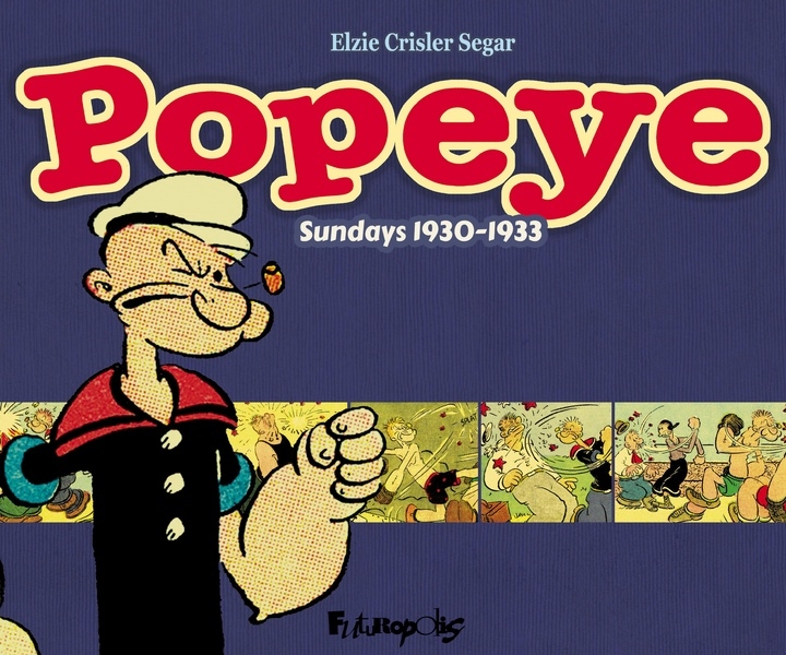 POPEYE : SUNDAYS 1930-1932: LES PLANCHES DU DIMANCHE 1930-1932