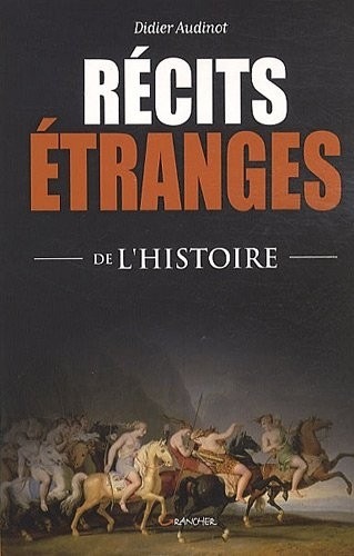 Récits étranges de l'histoire