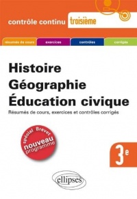 Histoire Géographie Éducation Civique Spécial Brevet Troisième Nouveau Programme