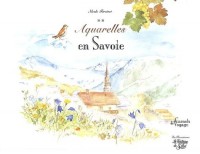 Carnets de voyage, tome 2 : Aquarelles en Savoie