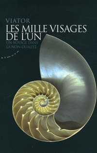 Les mille visages de l'un : Un voyage dans la non-dualité