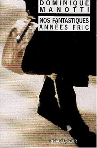 Nos fantastiques années fric