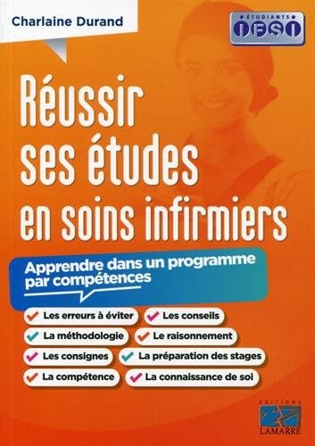 Réussir ses études en IFSI: Apprendre dans un programme par compétences.