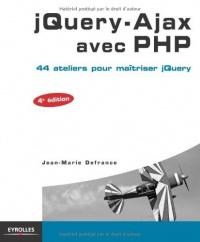 jQuery-Ajax avec PHP: 44 ateliers pour maîtriser jQuery.