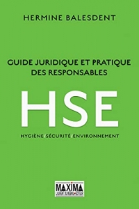 Guide juridique et pratique des responsables HSE