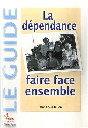 La dépendance, faire face ensemble