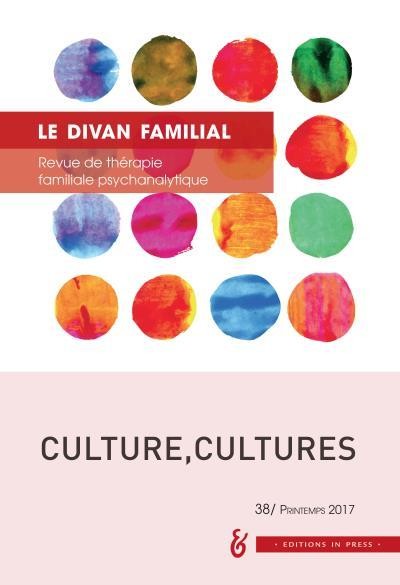 Le divan familial, N° 38, printemps 2017 : Culture, cultures