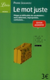 Le mot juste : Pièges, difficultés et nuances du vocabulaire
