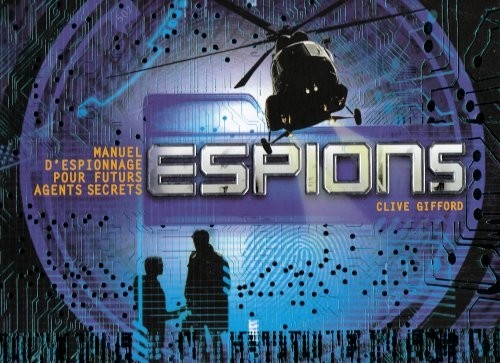 Espions : Manuel d'espionnage pour futurs espions