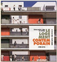 Le logement contemporain. Entre confort, désir et normes (1995-2012)