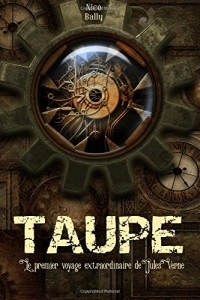 Taupe: Le premier voyage extraordinaire de Jules Verne