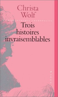 Trois histoires invraisemblables