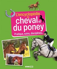 L'encyclopédie du cheval et du poney : Pratiques, soins, disciplines...