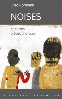 NOISES: et autres pièces chorales