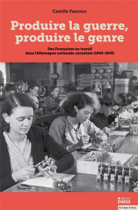 Produire la Guerre, Produire le Genre - des Françaises au Tr