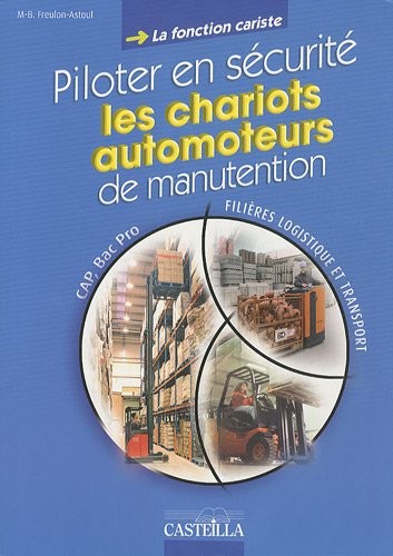 Piloter en sécurite les chariots automoteurs de manutention : La fonction cariste