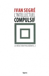 L'intellectuel compulsif : Ou La Réaction philosémite, II