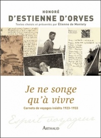 Je ne songe qu'à vivre : Carnets de voyage 1923-1933