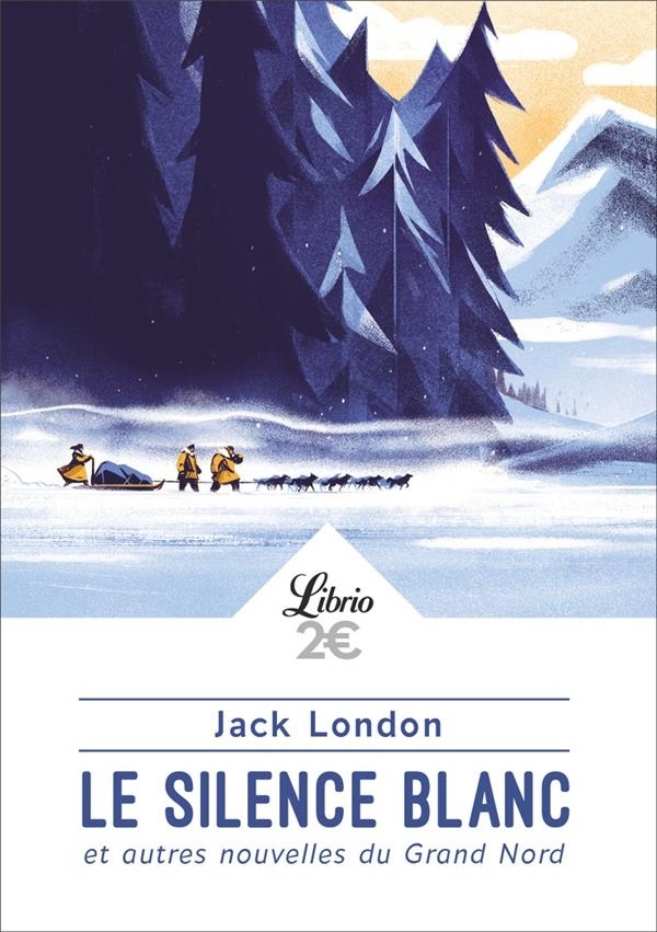 Le silence blanc et autres nouvelles du Grand Nord