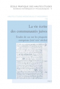 La vie écrite des communautés juives: Études de cas sur les pinqasim européens (XIIIe-XIXe siècles)