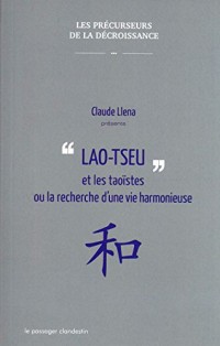 Lao Tseu et les Taoistes ou la recherche d'une vie harmonieuse