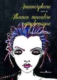 Anamorphose, Suivi de Alliance Macabre Symphonique