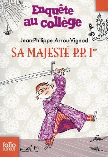 Enquête au collège, 7 : Sa Majesté P. P. 1er