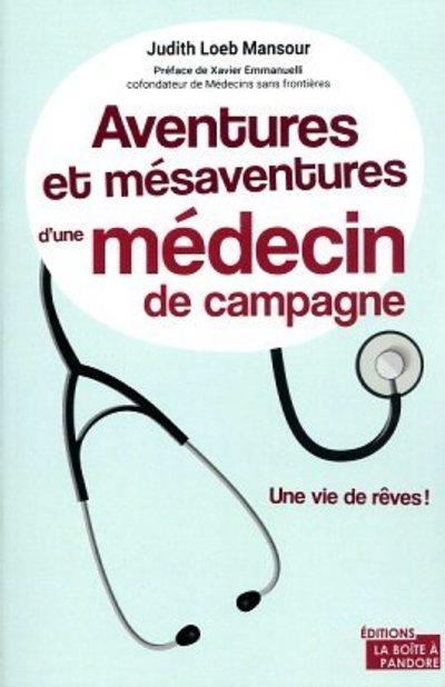 Aventures et mésaventures d'un médecin de campagne d'aujourd'hui
