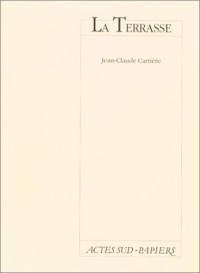 La terrasse : [Paris, Théâtre Antoine-Simone Berriau, 14 janvier 1997]
