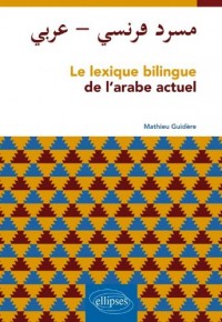 Le Lexique Bilingue de l'Arabe Actuel