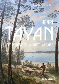 Henri Tayan: Le peintre de la forêt landaise