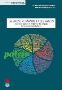 La Suisse romance et ses patois: Autour de la place et du devenir des langues francoprovençale et oïlique