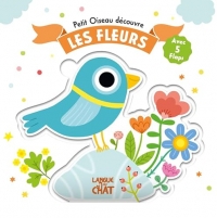 Petit oiseau découvre les fleurs - Livre avec flaps épais - Tout-carton - Éveil - Cache-cache - Dès 18 mois