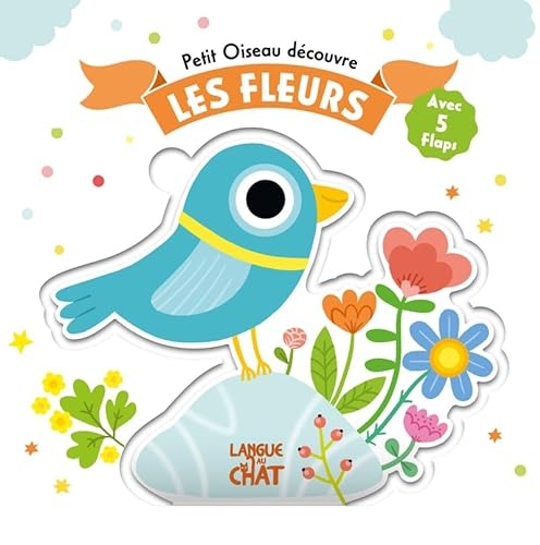 Petit oiseau découvre les fleurs - Livre avec flaps épais - Tout-carton - Éveil - Cache-cache - Dès 18 mois