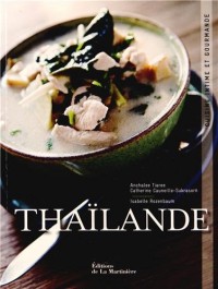 Thailande. Cuisine intime et gourmande