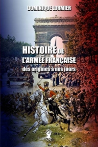 Histoire de l'armée française: des origines à nos jours