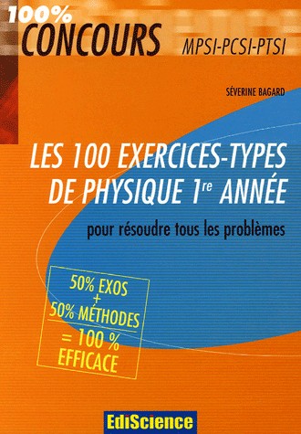 Les 100 exercices-types de physique 1re année : Pour résoudre tous les problèmes MPSI-PCSI-PTSI