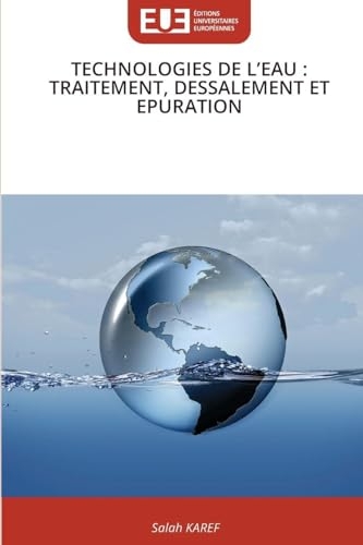 TECHNOLOGIES DE L'EAU : TRAITEMENT, DESSALEMENT ET EPURATION