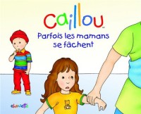 Caillou Parfois les mamans se fâchent