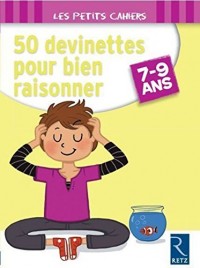 50 devinettes pour bien raisonner (7-9 ans)