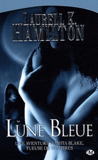 Anita Blake, Tome 8: Lune Bleue