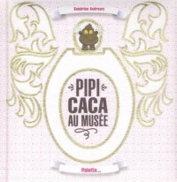 Pipi caca au musée