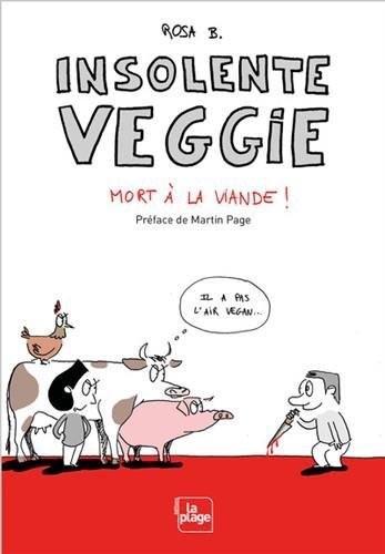 Insolente veggie - Mort à la viande !